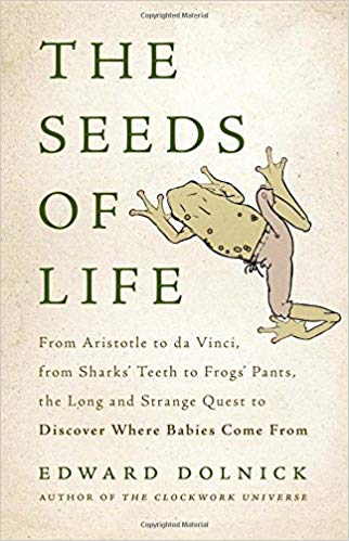 Edward Dolnick - The Seeds of Life