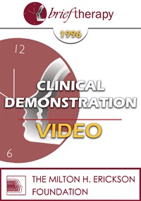 BT96 Clinical Demonstration 01 - Brief Ericksonian Psychotherapy - Jeffrey Zeig, PhD