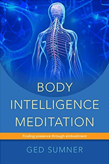 Ged Sumner - Body Intelligence Meditation: Finding Presence Through Embodiment