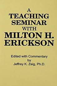 Jeffrey K. Zeig - A Teaching Seminar With Milton H. Erickson