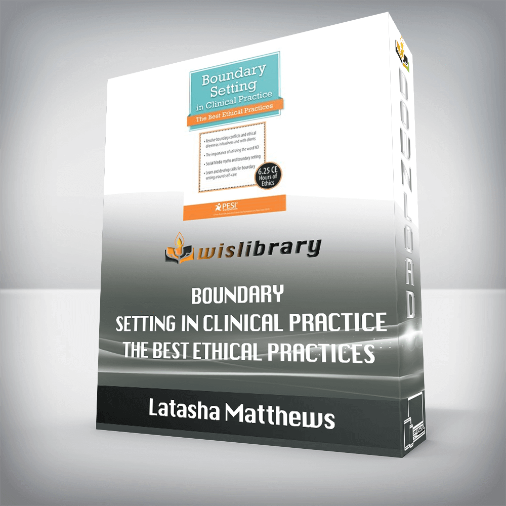 Latasha Matthews – Boundary Setting in Clinical Practice – The Best Ethical Practices
