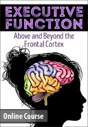 Lorelei Woerner- Eisner & George McCloskey - Executive Function: Above & Beyond the Frontal Cortex