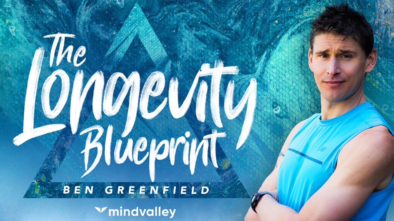 Mindvalley Quest - Longevity Blueprint - Ben Greenfield