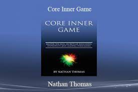 Nathan Thomas – Core Inner Game