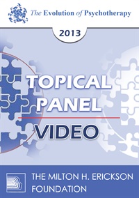 EP13 Topical Panel 12 - Posttraumatic Disorders - Bill O’Hanlon, MS, Francine Shapiro, PhD, and Bessel van der Kolk, MD