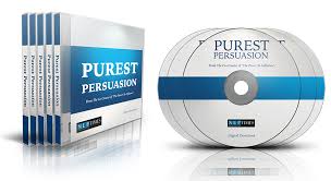 Purest Persuasion - Radically Improve Your Persuasive Powers