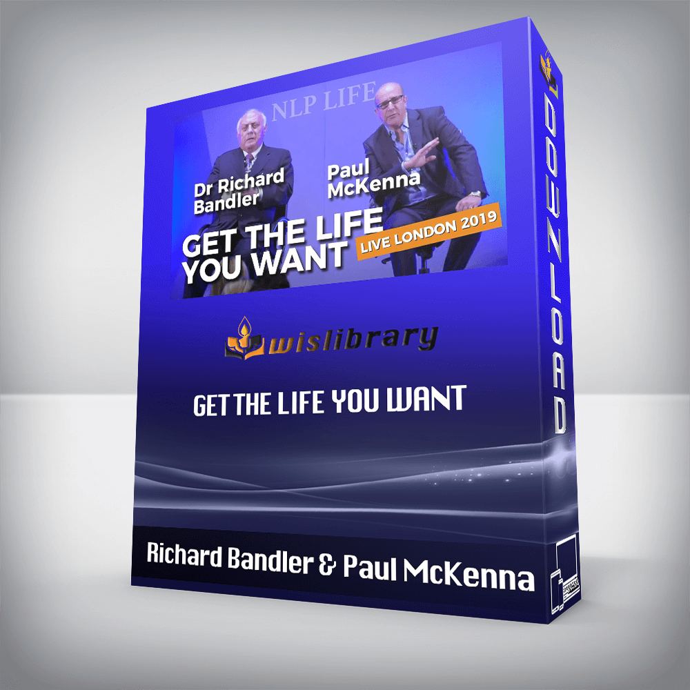 Richard Bandler & Paul McKenna – Get The Life You Want