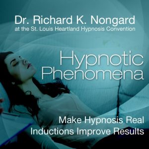 Richard Nongard (St. Louis Heartland Hypnosis Convention) - Hypnotic Phenomena