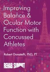 /images/uploaded/1019/Robert Donatelli - Improving Balance & Ocular Motor Function with Concussed Athletes.jpg