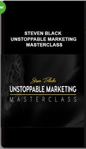 Steven Black - Unstoppable Marketing Masterclass (December)