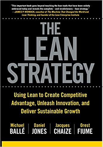 The Lean Strategy: Using Lean to Create Competitive Advantage, Unleash Innovation, and Deliver Sustainable Growth 