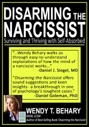 Wendy T. Behary - Disarming the Narcissist - Surviving and Thriving with the Self-Absorbed