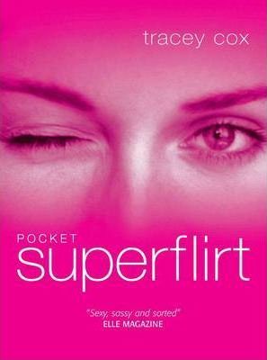 Tracey Cox – How to Be A Superflirt