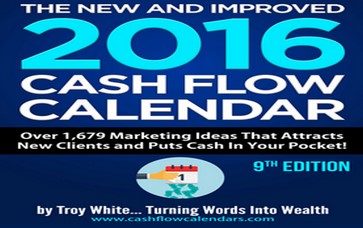 Troy White , The 2016 Cash Flow Calendar