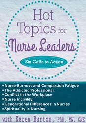 Karen Lee Burton - Hot Topics for Nurse Leaders - Six Calls to Action