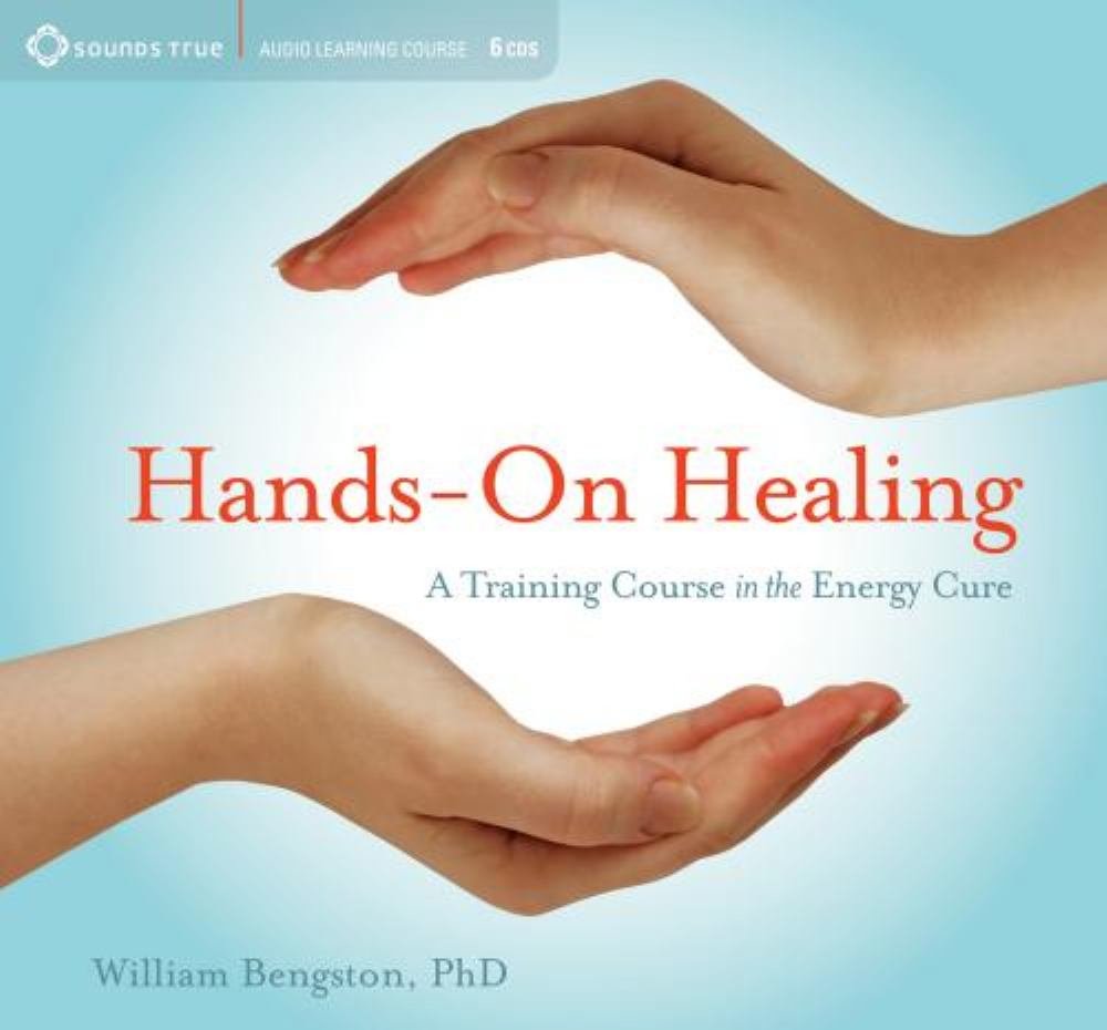 William (Bill) Bengston - Hands on Healing - A Training Course on Energy Cure