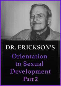 Dr. Erickson's Orientation to Sexual Development Part 2 (CE Available)