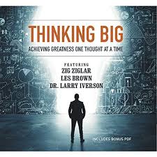 Zig Ziglar, Bob Proctor, Marcia Wieder and others - Thinking Big