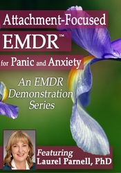 Laurel Parnell - Attachment-Focused EMDR for Panic and Anxiety