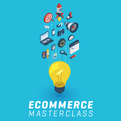 eCommerce Masterclass - How to Build an Online Business 2019