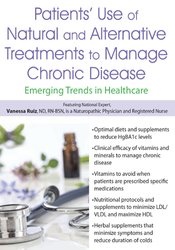 Vanessa Ruiz - Patients’ Use of Natural and Alternative Treatments to Manage Chronic Disease - Emerging Trends in Healthcare