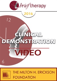 BT16 Clinical Demonstration 07 - Clinical Hypnosis as a Vehicle for Promoting Better Decisions - Michael Yapko, PhD