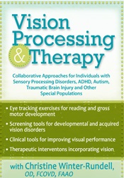 Christine Winter-Rundell - Vision Processing & Therapy - Collaborative Approaches for Individuals with Sensory Processing Disorders, ADHD, Autism, Traumatic Brain Injury & Other Special Populations