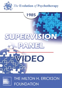 EP85 Supervision Panel 03 - Bruno Bettelheim, Ph.D. Albert Ellis, Ph.D. Salvador Minuchin, M.D. Miriam Polster, Ph.D.