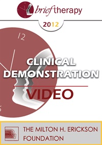 BT12 Clinical Demonstration 07 - The Art of Making Small Changes in Brief Therapy - Bill O’Hanlon, MS