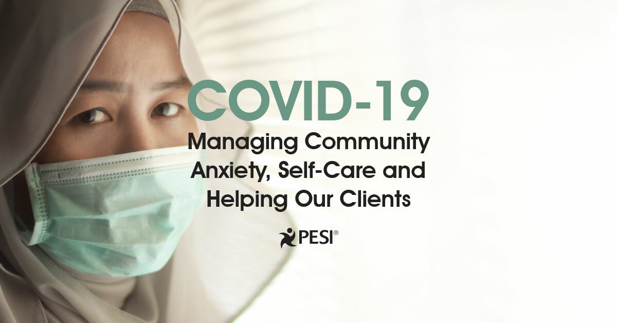 Paul Brasler, Claire Brasler - COVID-19 - Managing Community Anxiety, Self-Care and Helping Our Clients