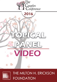 CC16 Topical Panel 02 - Differentiation - Esther Perel, MA, LMFT, Terry Real, LICSW, and Ellyn Bader, PhD