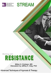 Advanced Techniques of Hypnosis & Therapy - Working with Resistance (Stream)