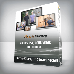 Bernie Clark, Dr. Stuart McGill - Your Spine, Your Yoga: The Course
