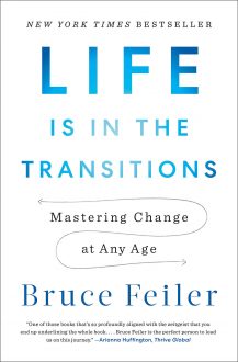 Bruce Feiler - Life Is in the Transitions: Mastering Change at Any Age