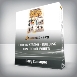 Gary Calcagno - Cowboy Strong - Building Functional Power