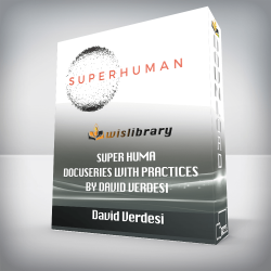 Super Human - DocuSeries with Practices by David Verdesi