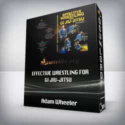 Adam Wheeler - Effective Wrestling For Gi Jiu-Jitsu