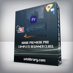 Adobe Premiere Pro: Complete Beginner Class