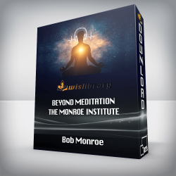 Bob Monroe - Beyond Meditation - The Monroe Institute