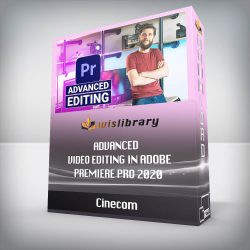 Cinecom - Advanced Video Editing in Adobe Premiere Pro 2020