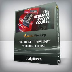 Cody Burch - The Ultimate Pay What You Want Course