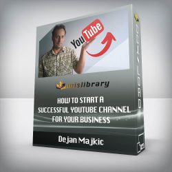 Dejan Majkic - How to Start a Successful YouTube Channel for Your Business