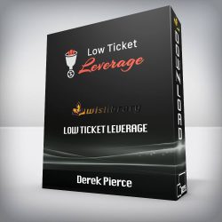 Derek Pierce - Low Ticket Leverage