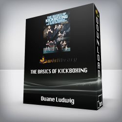 Duane Ludwig - The Basics Of Kickboxing