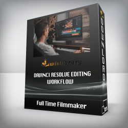 Full Time Filmmaker - Davinci Resolve Editing Workflow