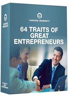 Grant Cardone - 64 Top Traits of Great Entrepreneurs