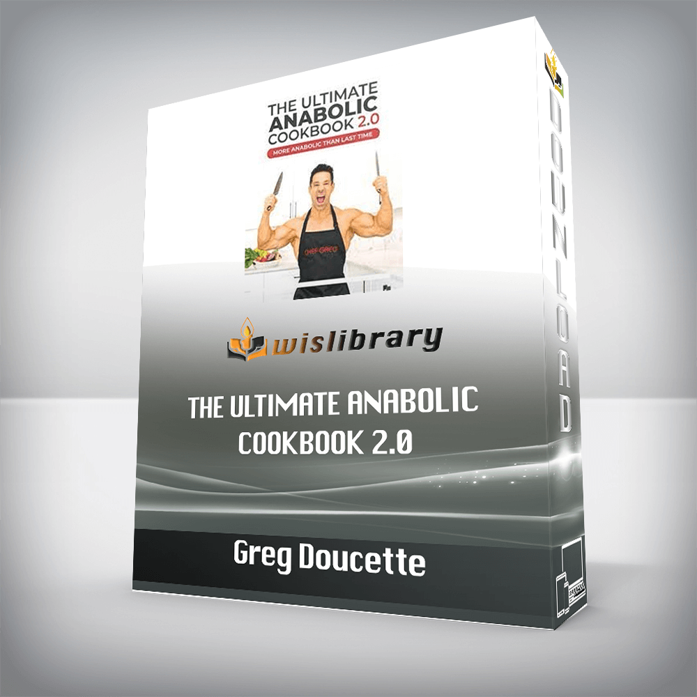 Greg Doucette - The Ultimate Anabolic Cookbook 2.0 - Wisdom Library