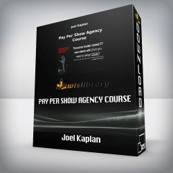 Joel Kaplan - Pay Per Show Agency Course