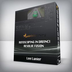 Lee Lanier - Rotoscoping In Davinci Resolve Fusion