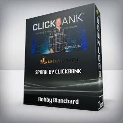 Robby Blanchard - Spark by ClickBank